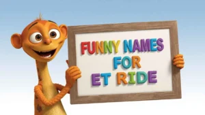 funny names for et ride