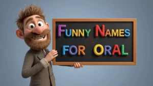 funny names for oral