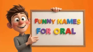 funny names for oral