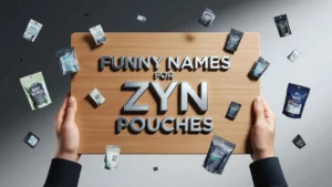 funny names for zyn pouches