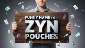 funny names for zyn pouches