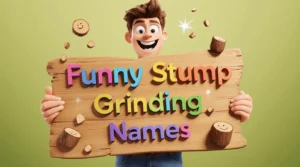 funny stump grinding names
