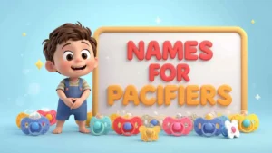 names for pacifiers