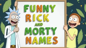 funny rick and morty names